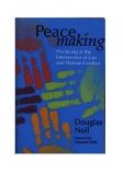 Peacemaking : Practicing at the Intersection Between Law and Human Conflict 1st 2003 9781931038119 Front Cover