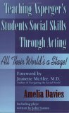 Teaching Asperger's Students Social Skills Through Acting All Their World Is a Stage! 2004 9781932565119 Front Cover