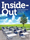 Inside-Out Environmental Science in the Classroom and the Field, Grades 3-8 cover art