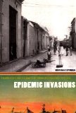 Epidemic Invasions Yellow Fever and the Limits of Cuban Independence, 1878-1930
