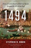 1494 How a Family Feud in Medieval Spain Divided the World in Half  9780312616120 Front Cover