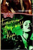 Tomorrow They Will Kiss A Novel cover art