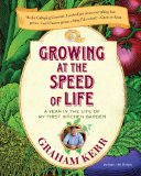 Growing at the Speed of Life A Year in the Life of My First Kitchen Garden cover art