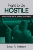 Right to Be Hostile Schools, Prisons, and the Making of Public Enemies cover art