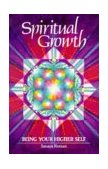 Spiritual Growth Being Your Higher Self  9780915811120 Front Cover