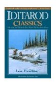 Iditarod Classics Tales of the Trail Told by the Men and Women Who Race Across Alaska  9780945397120 Front Cover