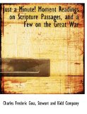 Just a Minute! Moment Readings on Scripture Passages, and a Few on the Great War 2010 9781140339120 Front Cover