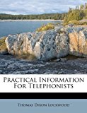 Practical Information for Telephonists 2011 9781175229120 Front Cover