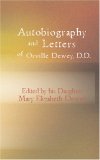 Autobiography and Letters of Orville Dewey D. D. Edited by his Daughter 2007 9781426495120 Front Cover