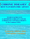 CHRONIC DISEASES's - Best Naturopathic Advice 2012 9781475215120 Front Cover