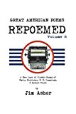 Great American Poems - Repoemed: A New Look at Classic Poems of Emily Dickinson, E. E. Cummings, & Robert Frost 2012 9781477224120 Front Cover