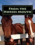 From the Horses Mouth A Collection of Short Stories about a Horse Rescue from the Horses Point of View 2013 9781490560120 Front Cover