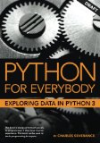 Python for Everybody Exploring Data in Python 3  9781530051120 Front Cover