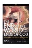 End of the World and the Ends of God Science and Theology on Eschatology cover art