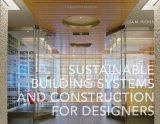 Sustainable Building Systems and Construction for Designers  9781563677120 Front Cover