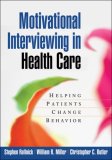 Motivational Interviewing in Health Care Helping Patients Change Behavior cover art