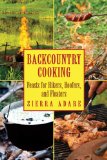 Backcountry Cooking The Ultimate Guide to Outdoor Cooking 2011 9781616083120 Front Cover