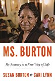Becoming Ms. Burton From Prison to Recovery to Leading the Fight for Incarcerated Women  9781620972120 Front Cover
