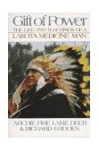 Gift of Power The Life and Teachings of a Lakota Medicine Man cover art