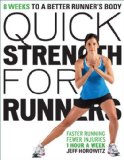 Quick Strength for Runners 8 Weeks to a Better Runner's Body 2013 9781937715120 Front Cover