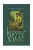 Innocent Ecstasy How Christianity Gave America an Ethic of Sexual Pleasure 1985 9780195036121 Front Cover
