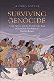 Surviving Genocide Native Nations and the United States from the American Revolution to Bleeding Kansas  9780300218121 Front Cover