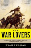 War Lovers Roosevelt, Lodge, Hearst, and the Rush to Empire 1898 cover art