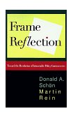 Frame Reflection Toward the Resolution of Intractrable Policy Controversies cover art