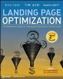 Landing Page Optimization The Definitive Guide to Testing and Tuning for Conversions