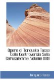 Opere Di Torquato Tasso Colle Controversie Sulla Gerusalemme 2008 9780559683121 Front Cover