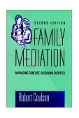Family Mediation Managing Conflict, Resolving Disputes 2nd 1996 9780787903121 Front Cover
