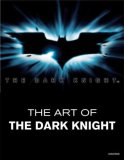 Dark Knight Featuring Production Art and Full Shooting Script 2008 9780789318121 Front Cover