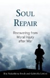 Soul Repair Recovering from Moral Injury after War 2013 9780807029121 Front Cover