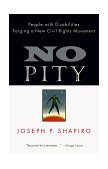 No Pity People with Disabilities Forging a New Civil Rights Movement 1994 9780812924121 Front Cover