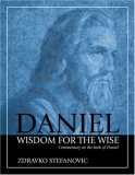 Daniel Wisdom for the Wise: Commentary on the Book of Daniel