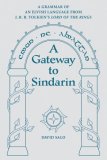 Gateway to Sindarin A Grammar of an Elvish Language from JRR Tolkien's Lord of the Rings  9780874809121 Front Cover