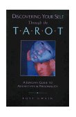 Discovering Your Self Through the Tarot A Jungian Guide to Archetypes and Personality 1993 9780892814121 Front Cover