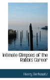 Intimate Glimpses of the Rabbi's Career: 2009 9781103926121 Front Cover