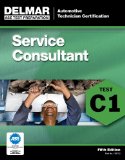 ASE Test Preparation - C1 Service Consultant 5th 2011 Revised  9781111127121 Front Cover