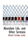 Abundant Life, and Other Sermons 2009 9781116841121 Front Cover
