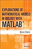 Explorations of Mathematical Models in Biology with MATLAB 1st 9781118032121 Front Cover