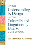 Using Understanding by Design in the Culturally and Linguistically Diverse Classroom  9781416626121 Front Cover