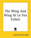 Wing and Wing or le Feu Follett 2004 9781419188121 Front Cover