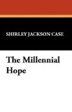 The Millennial Hope: 2008 9781434475121 Front Cover