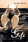Born With a Gift: Live Your Life Through Your Gift 2012 9781452505121 Front Cover