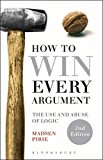 How to Win Every Argument The Use and Abuse of Logic cover art