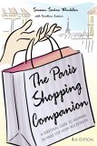 Paris Shopping Companion A Personal Guide to Shopping in Paris for Every Pocketbook 4th 2006 9781581825121 Front Cover