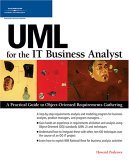 UML for the IT Business Analyst A Practical Guide to Object-Oriented Requirements Gathering 2005 9781592009121 Front Cover