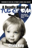 Deadly Game of Tug of War The Kelsey Smith-Briggs Story 2007 9781600373121 Front Cover