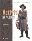 Activiti in Action Executable Business Processes in BPMN 2. 0 2012 9781617290121 Front Cover